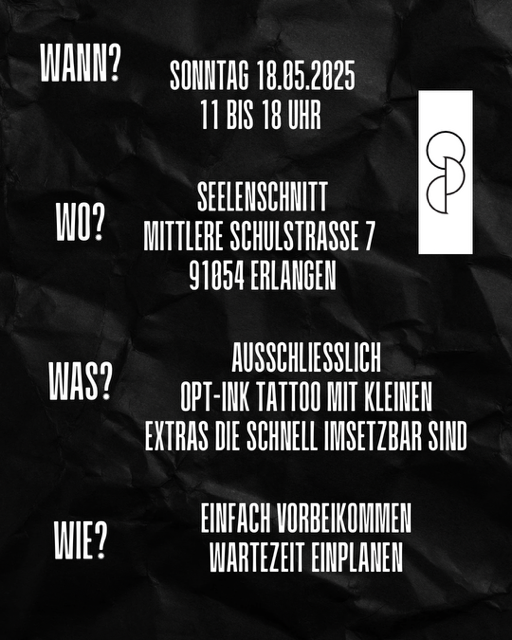 Alle Informationen zum Opt-Ink Walk-In 2.0 - 18.05.2025 von 11 bis 18 Uhr, Seelenschnitt, Mittlere Schulstraße 7, 91054 Erlangen, nur Opt-Ink Tattoo, vorbeikommen und Wartezeiten einplanen.